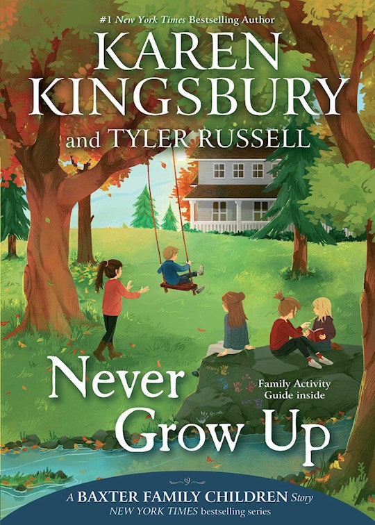 Never Grow Up (Reprint) (A Baxter Family Children Story)
