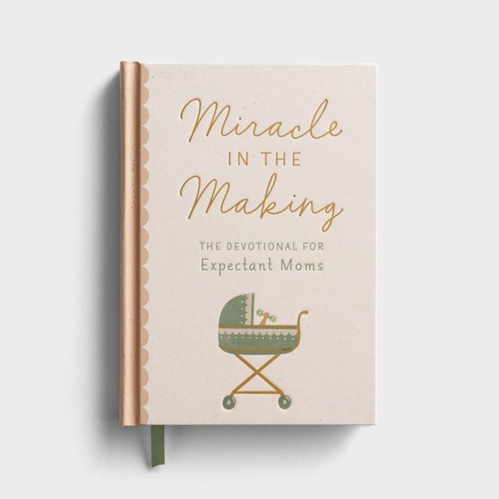 Miracle In The Making: The Devotional For Expectant Moms