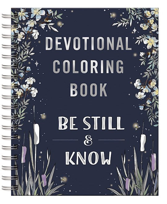 Be Still &amp; Know: Devotional Adult Coloring Book