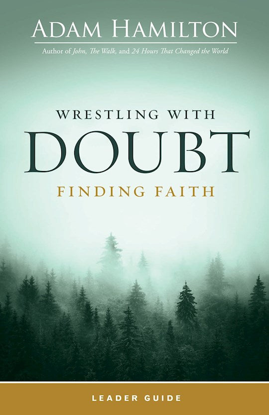 Wrestling With Doubt Finding Faith Leader Guide