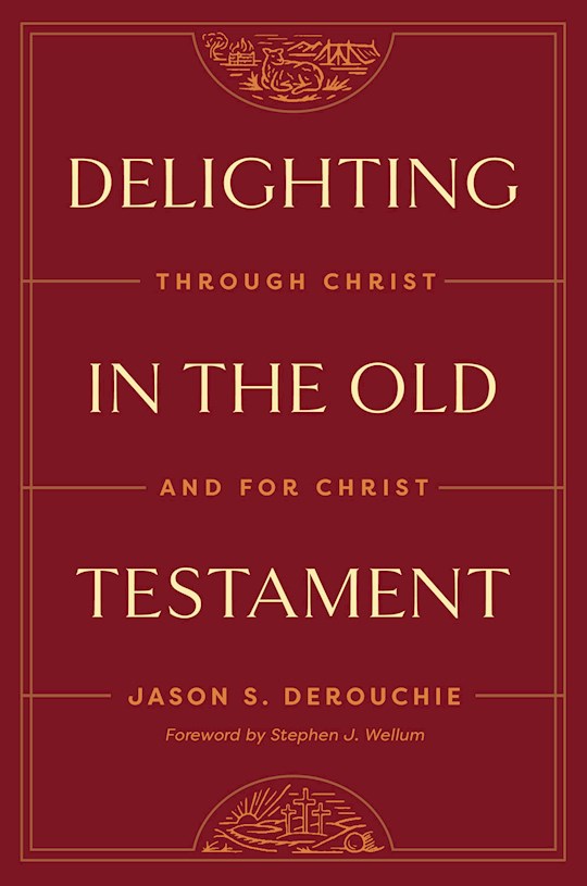 Delighting In The Old Testament