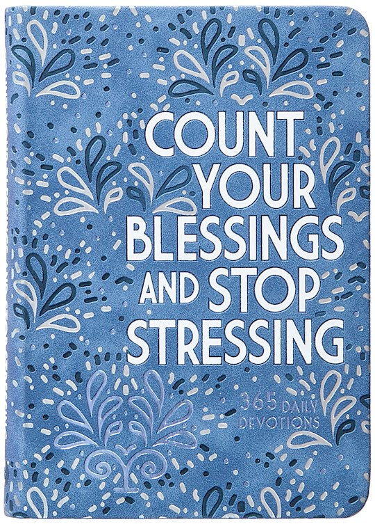 Count Your Blessings And Stop Stressing