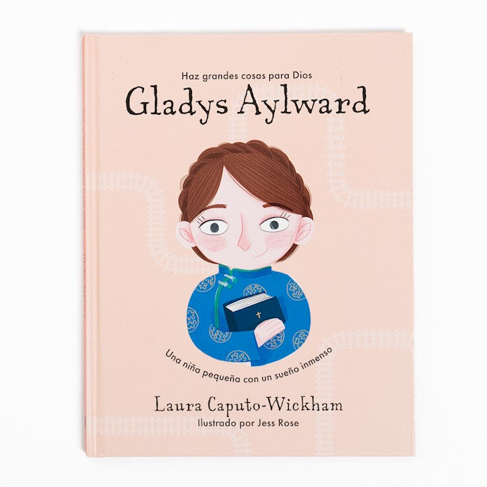 Gladys Aylward (Gladys Aylward: Do Great Things For God)