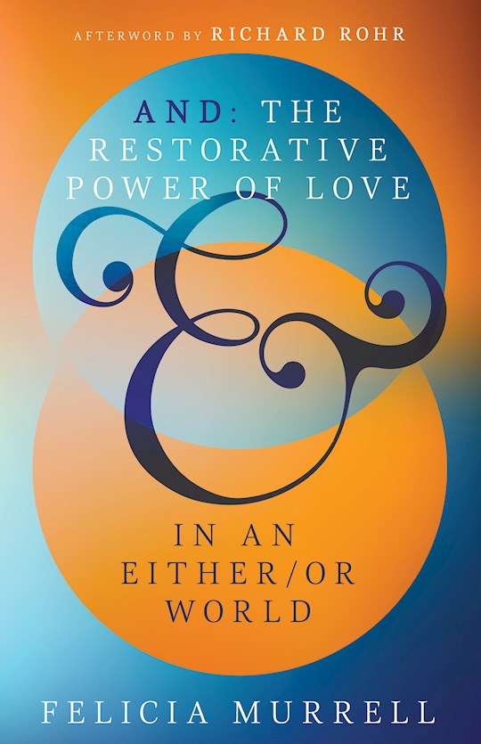 And: The Restorative Power of Love in an Either Or World