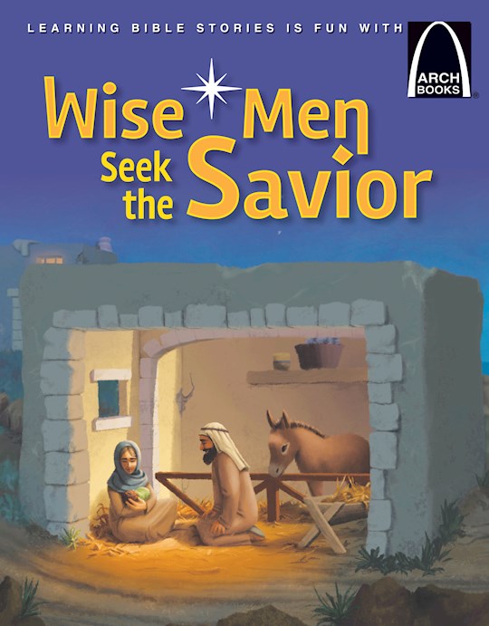 Wise Men Seek The Savior (Arch Book)