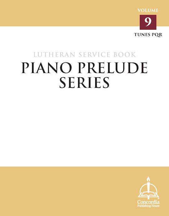Piano Prelude Series: Lutheran Service Book Volume 9 (PQR)