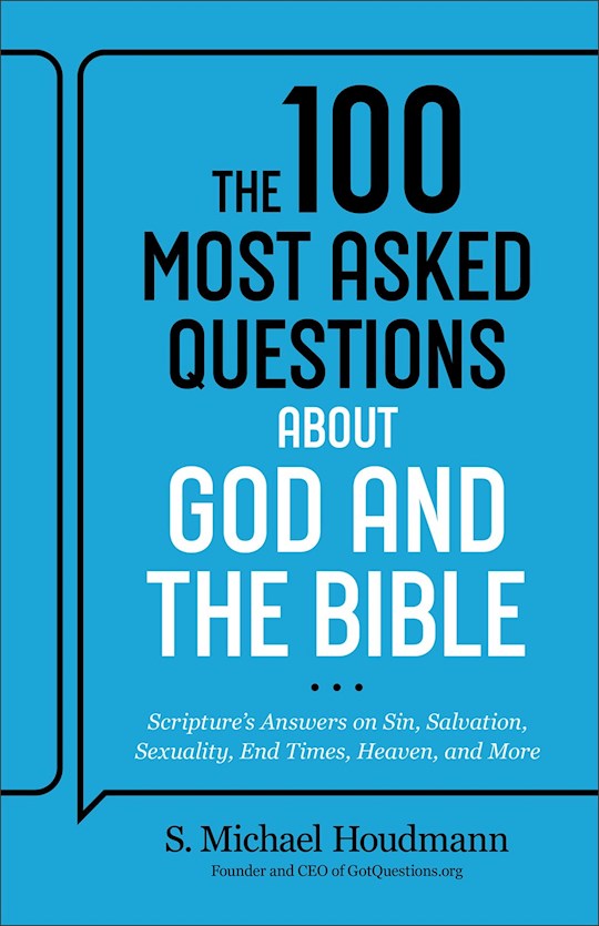 The 100 Most Asked Questions About God And The Bible
