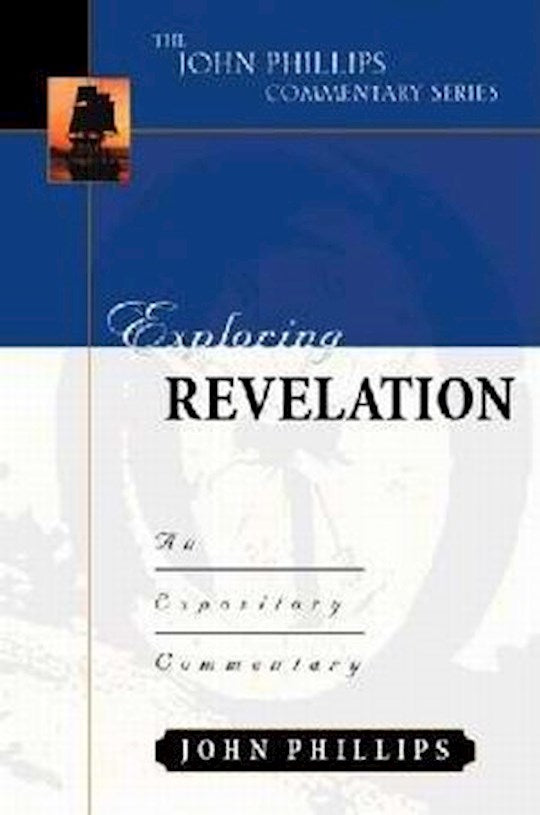 Exploring Revelation (The John Phillips Commentary Series)