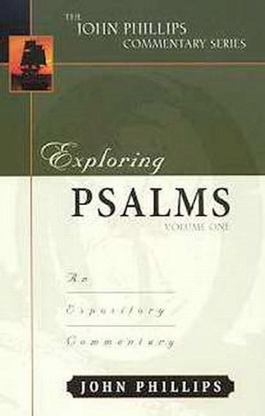 Exploring Psalms Volume 1 (The John Phillips Commentary Series)