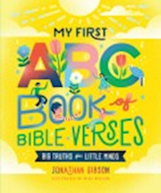 My First ABC Book Of Bible Verses (Big Truths For Little Minds)