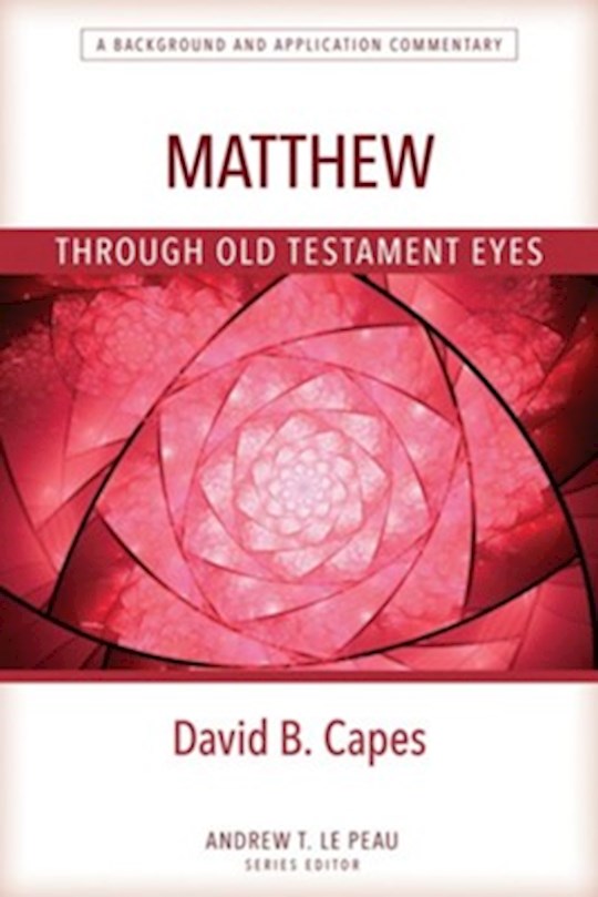 Matthew (Through Old Testament Eyes)