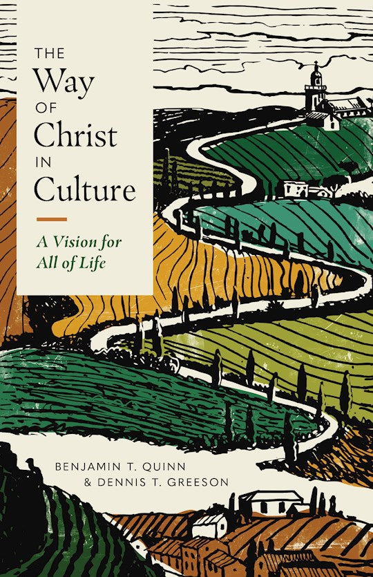 The Way Of Christ In Culture (Christ in Everything)