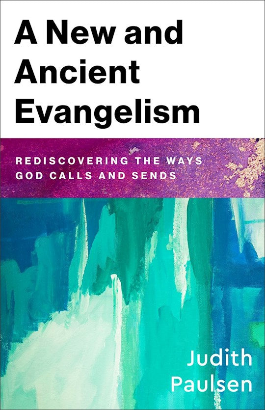 A New And Ancient Evangelism