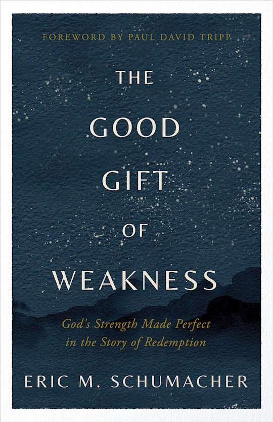 The Good Gift Of Weakness
