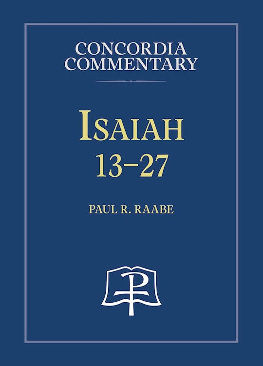 Isaiah 13-27 (Concordia Commentary)