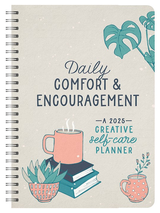 Daily Comfort And Encouragement: A 2025 Creative Self-Care Planner