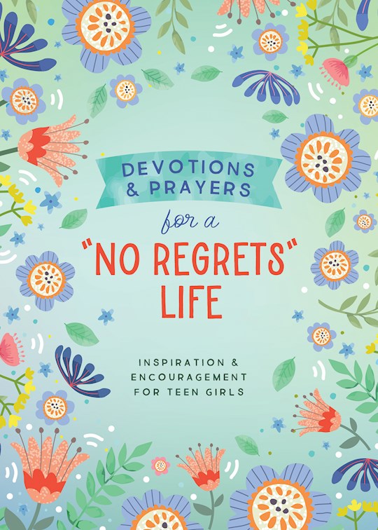 Devotions And Prayers For A &quot;No Regrets&quot; Life (Teen Girls)
