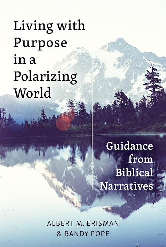Living With Purpose In A Polarizing World