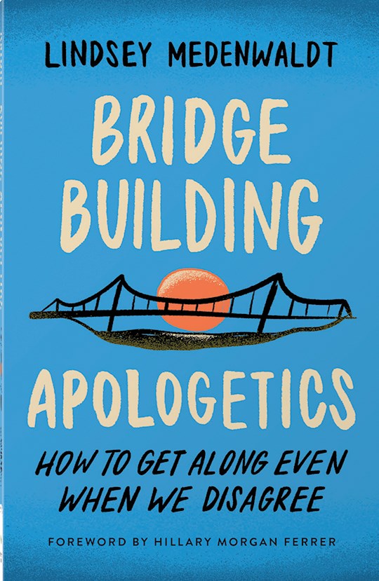 Bridge-Building Apologetics