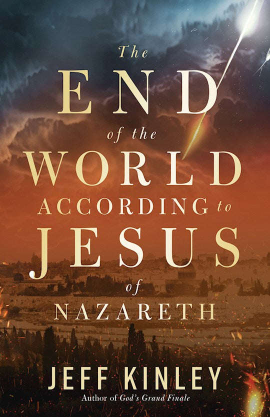 The End Of The World According To Jesus Of Nazareth