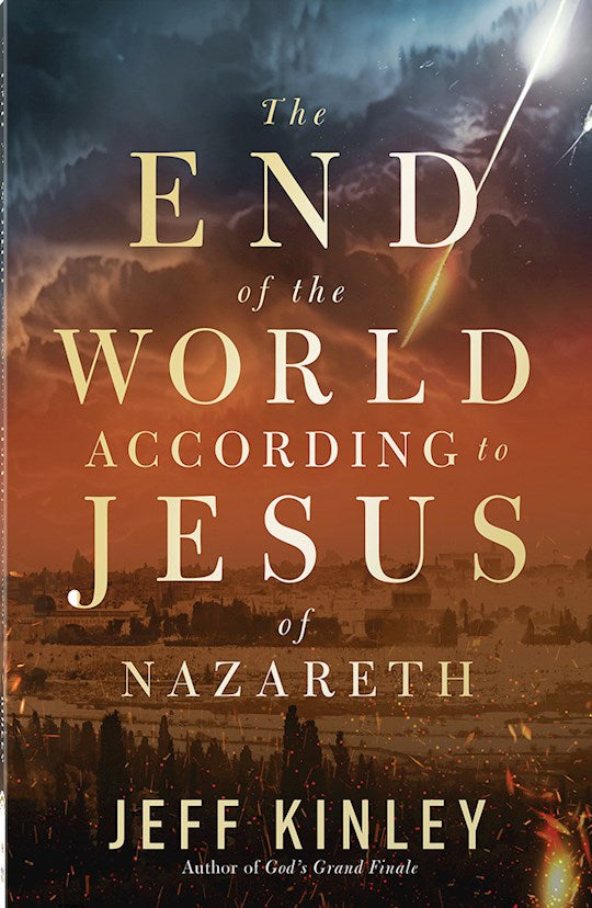 The End Of The World According To Jesus Of Nazareth