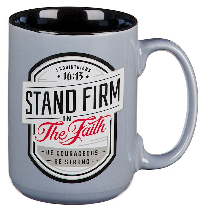 Mug-Stand Firm In The Faith (1 Corinthians 16:13)-Gray/Black (MUG1098)