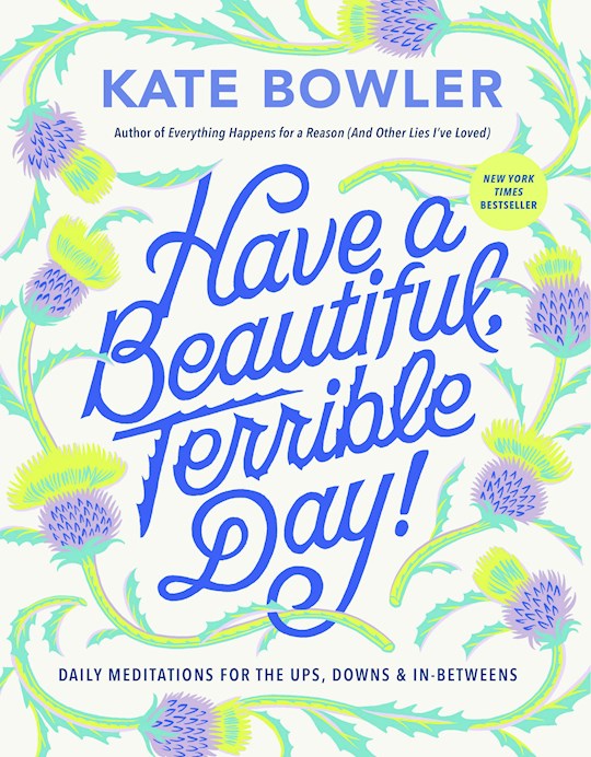 Have A Beautiful Terrible Day!