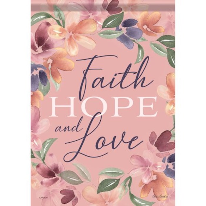 Flag-Garden-Durasoft-Faith Hope &amp; Love (12.5&quot; x 18&quot;)
