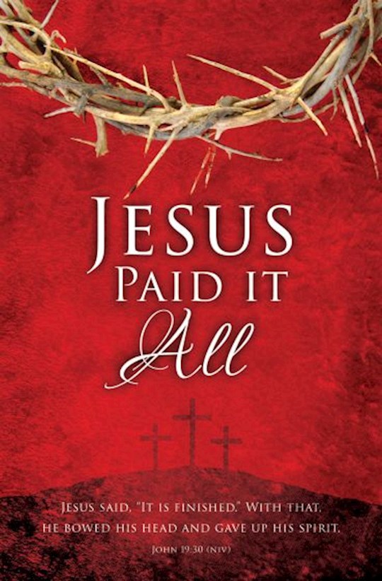 Bulletin-Good Friday: Jesus Paid It All (John 19:30 NIV) (Pack Of 100)