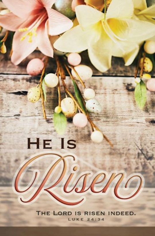 Bulletin-He Is Risen: The Lord Is Risen Indeed (Luke 24:34. KJV) (Pack Of 100)