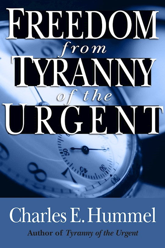 Freedom From Tyranny Of The Urgent