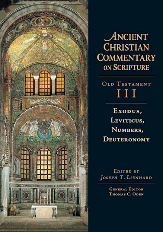 Exodus Leviticus Numbers Deuteronomy (Ancient Christian Commentary On Scripture OT Volume 3)
