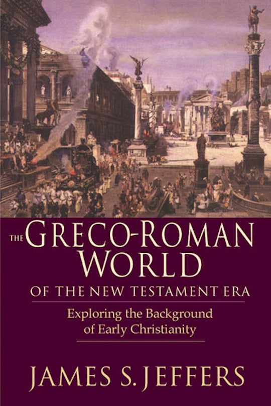 The Greco-Roman World Of The New Testament Era