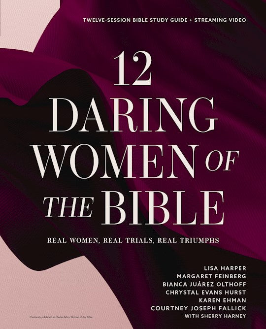 12 Daring Women Of The Bible Study Guide Plus Streaming Video