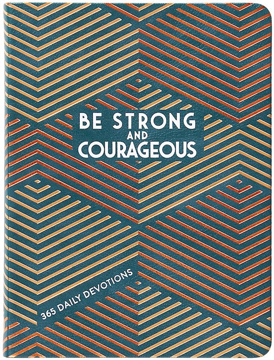 Be Strong And Courageous