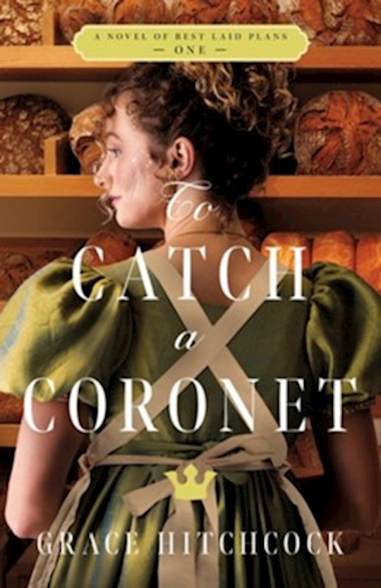 To Catch A Coronet (A Novel Of Best Laid Plans 