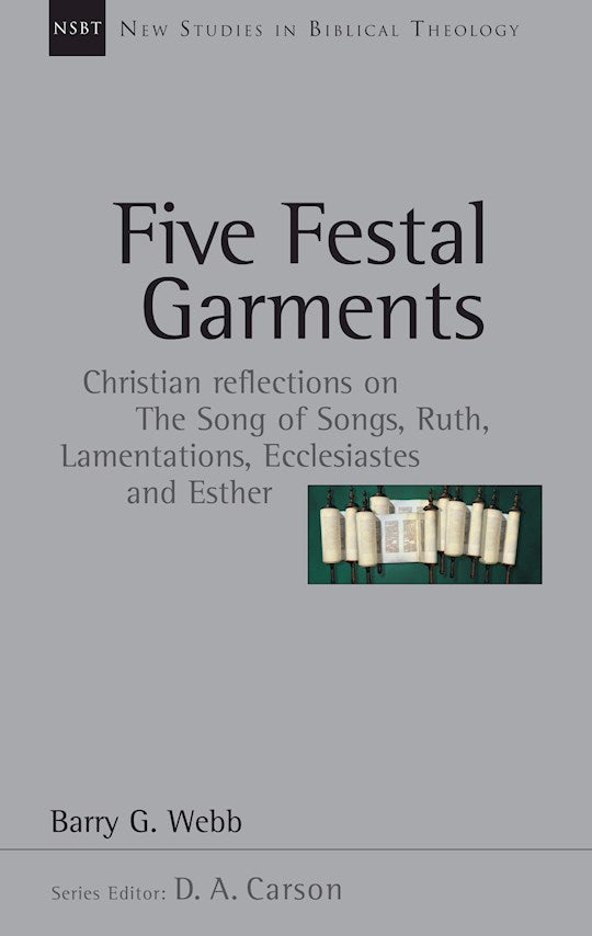 Five Festal Garments (New Studies In Biblical Theology)