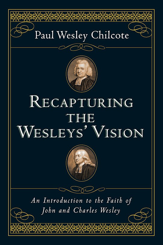 Recapturing The Wesleys Vision