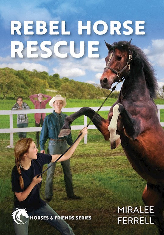 Rebel Horse Rescue (Horse And Friends 