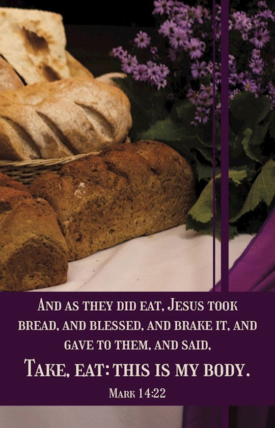 Bulletin-Communion: And As They Did Eat Jesus Took Bread (Mark 14:22-23 KJV) (Pack Of 100)