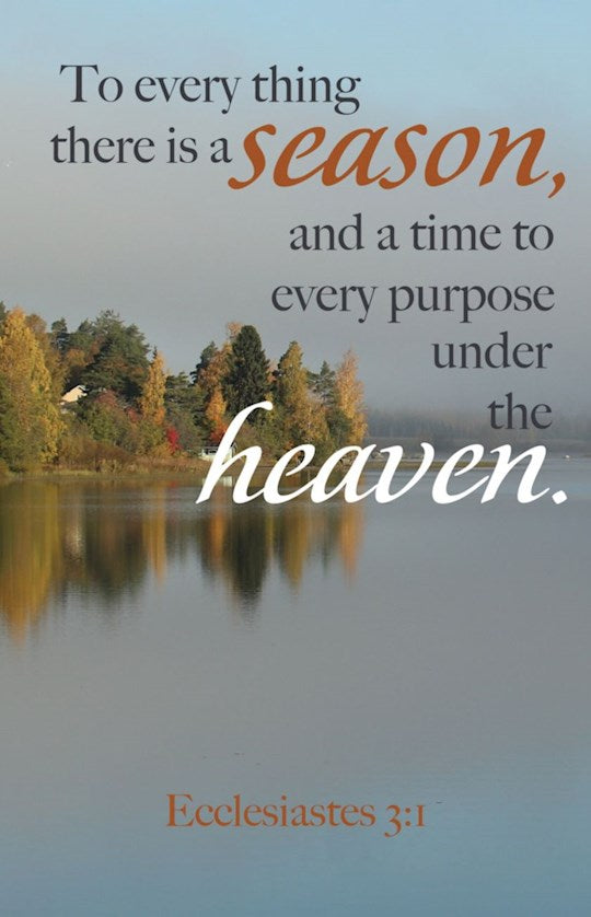 Bulletin-To Every Thing There Is A Season (Ecclesiastes 3:1 KJV) (Pack Of 100)