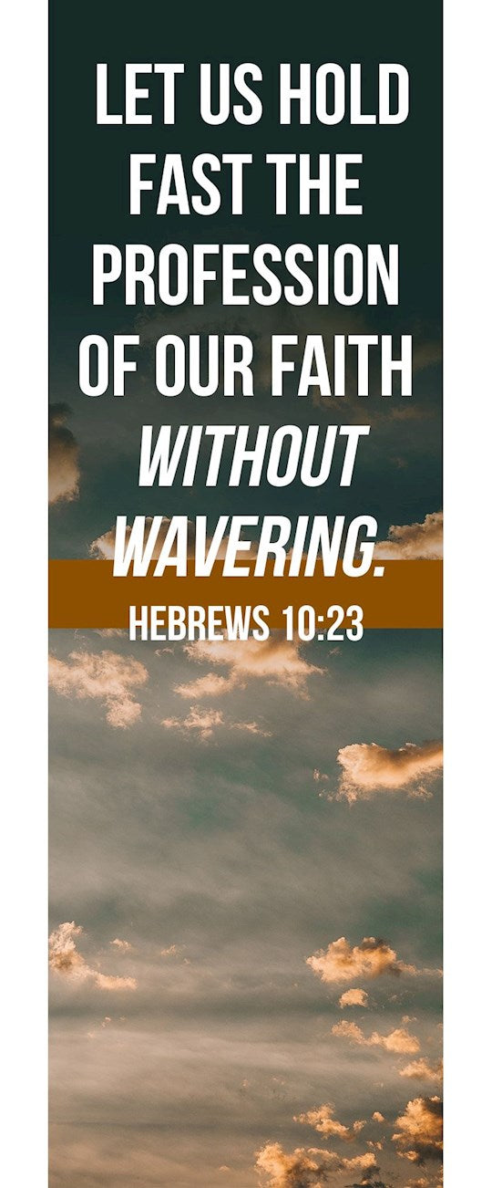 Bookmark-Let Us Hold Fast The Profession Of Our Faith Without Wavering (Hebrews 10:23 KJV) (Pack Of 25)