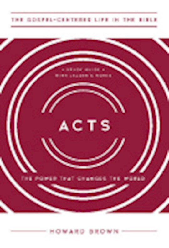Acts (The Gospel-Centered Life In The Bible Series)