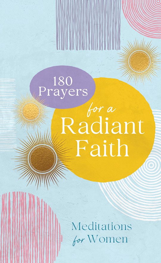180 Prayers For A Radiant Faith