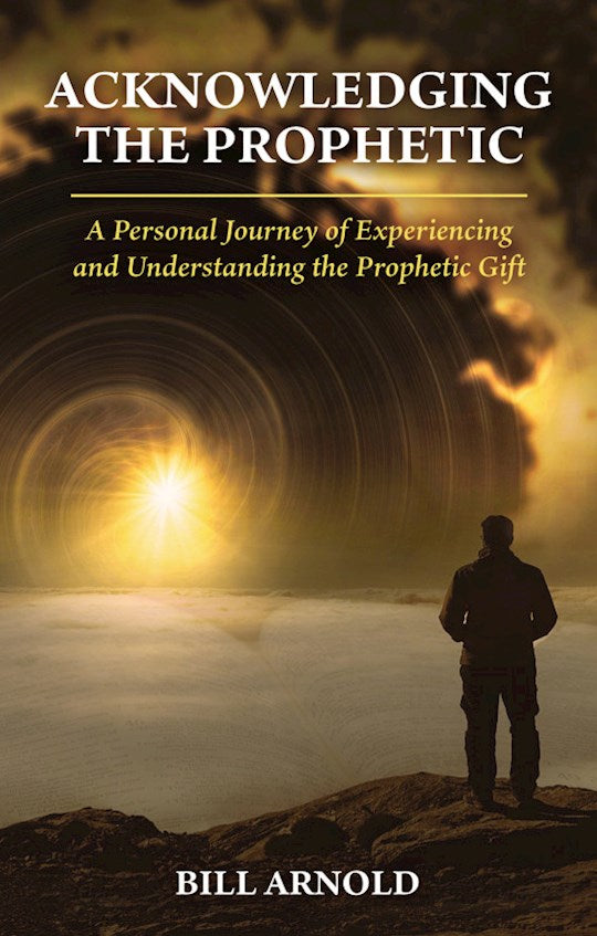 ACKNOWLEDGING THE PROPHETIC