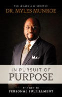 Seed of Abraham Christian Bookstore - Myles Munroe - In Pursuit of Purpose - The Key to Personal Fulfillment