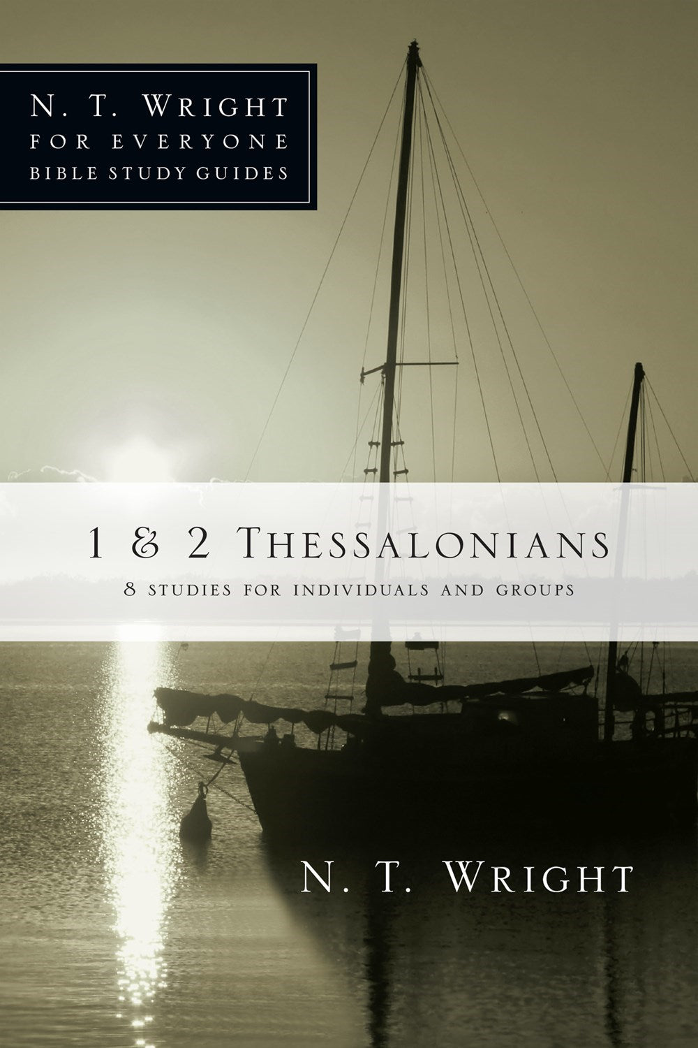 1 &amp; 2 Thessalonians (N T Wright For Everyone Bible Study Guides)