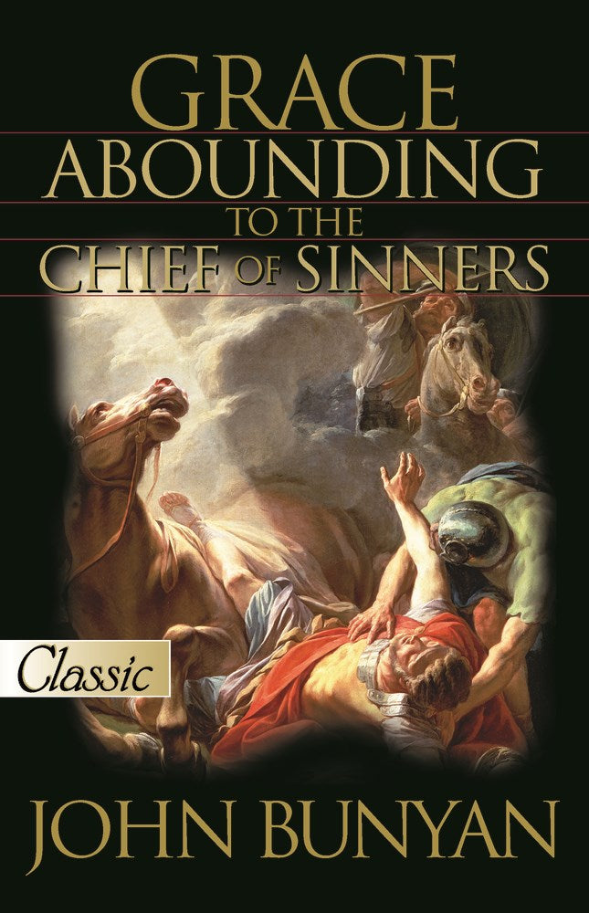 GRACE ABOUNDING TO THE CHIEF OF SINNERS