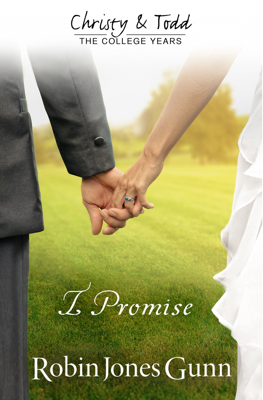 I Promise (Christy &amp; Todd: College Years Book 3)