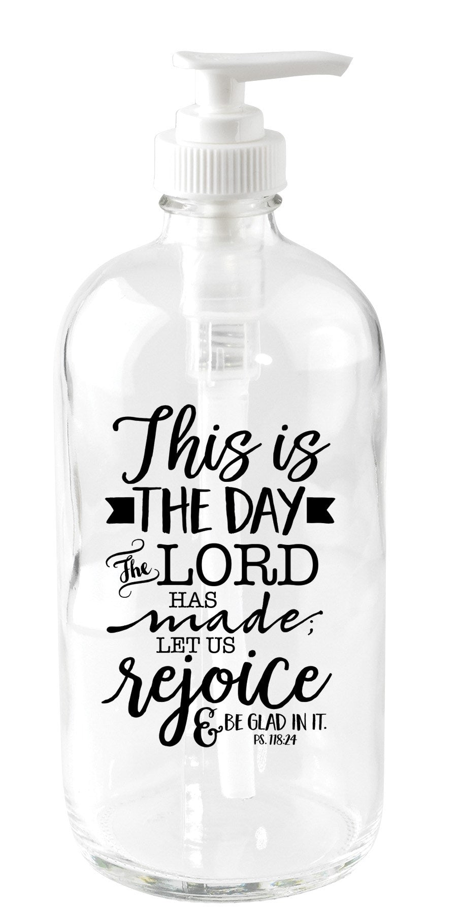 Soap Dispenser-This Is The Day (18 Oz)